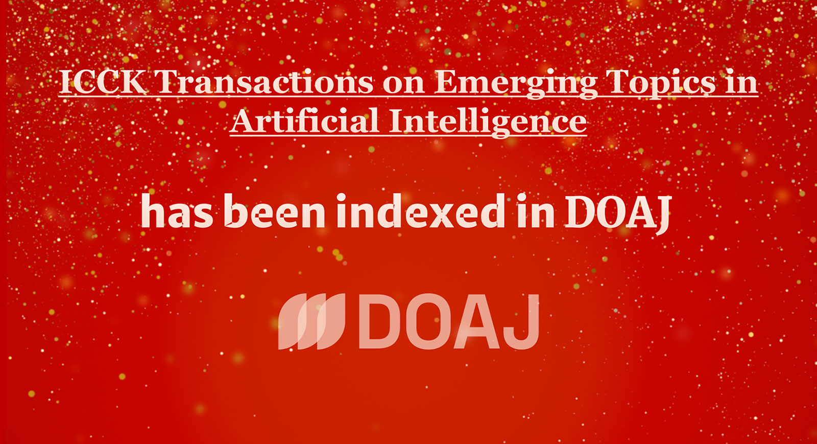 ICCK Transactions on Emerging Topics in Artificial Intelligence has been Accepted for In...