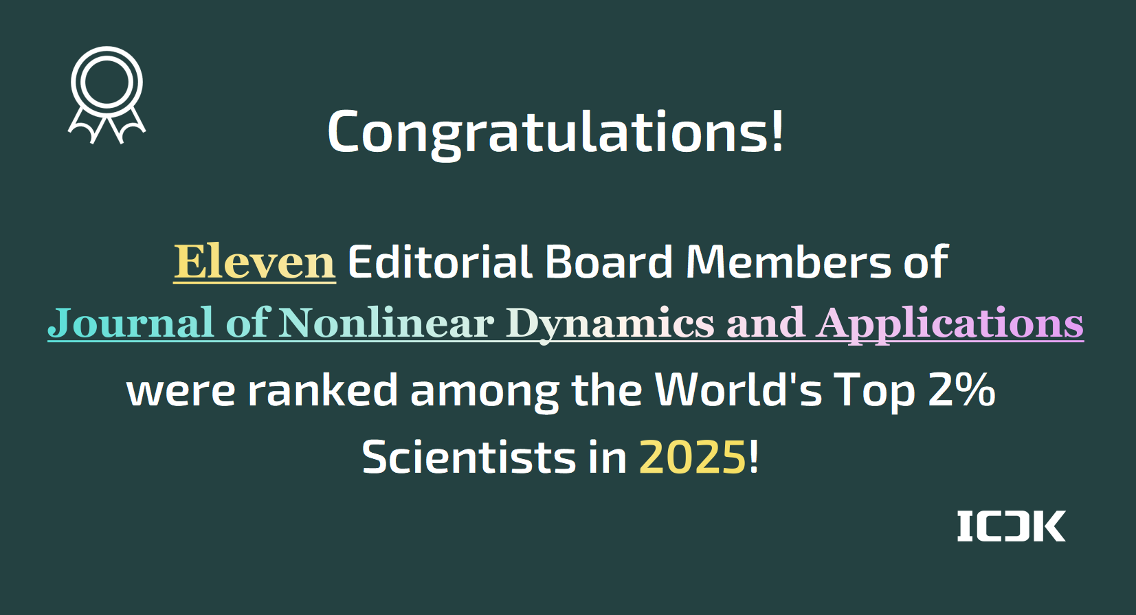 Congratulations! 11 Editorial Board Members of Journal of Nonlinear Dynamics and Applications were ranked among the World's Top 2% Scientists in 2025!